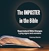 The Imposter in the Bible | Supernatural Bible Changes, Lying Signs and Wonders The Imposter in the Bible | Supernatural Bible Changes, Lying Signs and Wonders