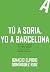 Tú a Soria, yo a Barcelona o cómo cambian las vidas queer en función de cómo vivamos (Spanish Edition)