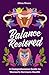 Balance Restored: A Compreh...