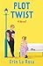 Plot Twist: A Novel (The Hollywood Series, 2)