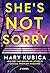 She's Not Sorry