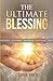 THE ULTIMATE BLESSING