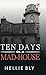 Ten Days in a Mad-House