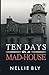 Ten Days in a Mad-House