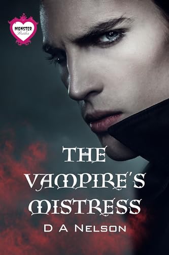 The Vampire's Mistress: A Monster Brides Romance (Kindle Edition)