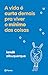 A vida é curta demais pra viver o mínimo das coisas (Portuguese Edition)