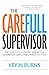 The CareFull Supervisor by Kevin Burns