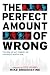 The Perfect Amount of Wrong: The Rise of Alt Comedy on Chicago's North Side (The History Press)