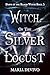Witch of the Silver Locust ...
