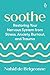 Soothe: Restoring Your Nervous System from Stress, Anxiety, Burnout, and Trauma
