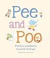 Pee and Poo. The Do’s and Don'ts to Avoid Mishaps by Susanna Isern Pee and Poo. The Do’s and Don'ts to Avoid Mishaps by Susanna Isern