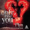 Only If It's You
