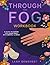 Through The Fog Workbook: A...