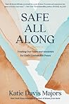 Safe All Along: T...