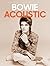 DAVID BOWIE : ACOUSTIC (GUI...