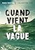 Quand vient la vague