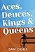 Aces, Deuces, Kings & Queens