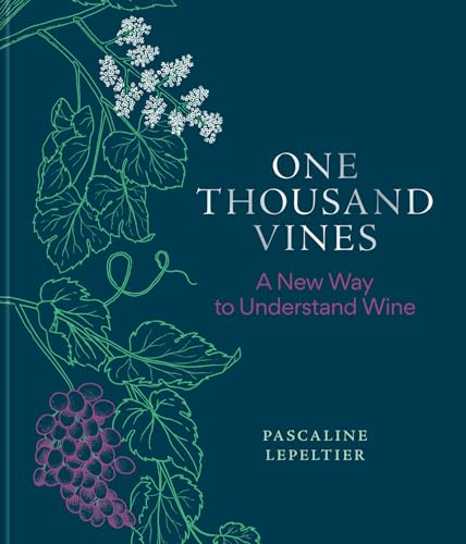 One Thousand Vines: A New Way to Understand Wine (Kindle Edition)