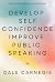 Develop Self-Confidence, Improve Public Speaking