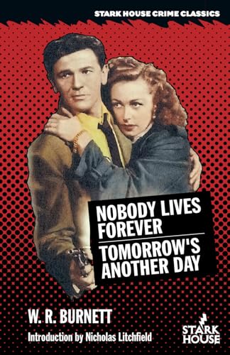 Nobody Lives Forever / Tomorrow's Another Day (Stark House Crime Classics)