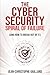 The Cybersecurity Spiral of Failure (and How to Break Out of It) by Jean-Christophe Gaillard