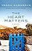 The Heart Matters: A Novel