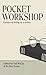 Pocket Workshop: Essays on ...