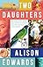Two Daughters by Alison Edwards