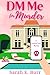 DM Me for Murder by Sarah E. Burr DM Me for Murder by Sarah E. Burr