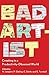 Bad Artist: Creating in a P...