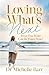 Loving What’s Next by Dr. Michelle Barr Loving What’s Next by Dr. Michelle Barr