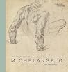 Michelangelo: the...