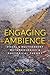 Engaging Ambience: Visual a...