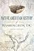 Native American History of Washington, DC (American Heritage)