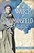 The Witch of Mansfield: The Tetched Life of Phebe Wise (The History Press)