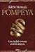 Pompeya. Una ciudad romana en 100 objetos (Tiempo de Historia) (Spanish Edition)