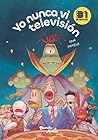 Yo nunca vi telev...