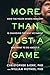 More Than Just a Game by Christopher Bjork