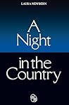 A Night in the Country by Laura Newbern
