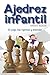 Ajedrez Infantil: ¡El juego...