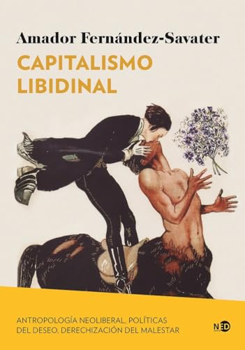Capitalismo libidinal: Antropología neoliberal, políticas del deseo y derechización del malestar (Spanish Edition)