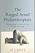 The Ragged Arsed Philanthropists by M J Dees