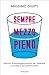 Sempre mezzo pieno: Esercizi di psicologia positiva per imparare a sorridere nonostante tutto (Italian Edition)