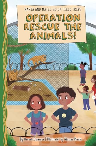 Operation Rescue the Animals! (Maria and Mateo Go on Field Trips)