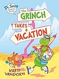 Dr. Seuss Graphic Novel: The Grinch Takes a Vacation: A Grinch Story