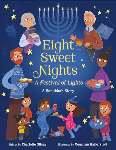 Eight Sweet Nights, A Festival of Lights: A Hanukkah Story (Library Binding)