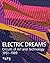 Electric Dreams: Art and Technology Before the Internet