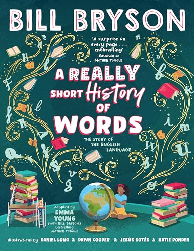 A Really Short History of Words: An illustrated edition of the bestselling book about the English language (Kindle Edition)