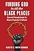 Finding God in All the Black Places by Beretta E. Smith-Shomade