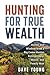 Hunting for True Wealth by Dave Young